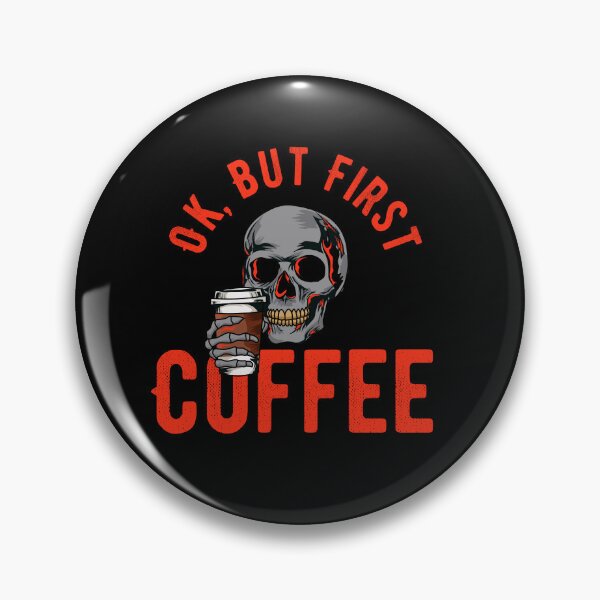 Item preview, OK, But First Coffee - Skull Coffee designed and sold by VinsendDraconi.
