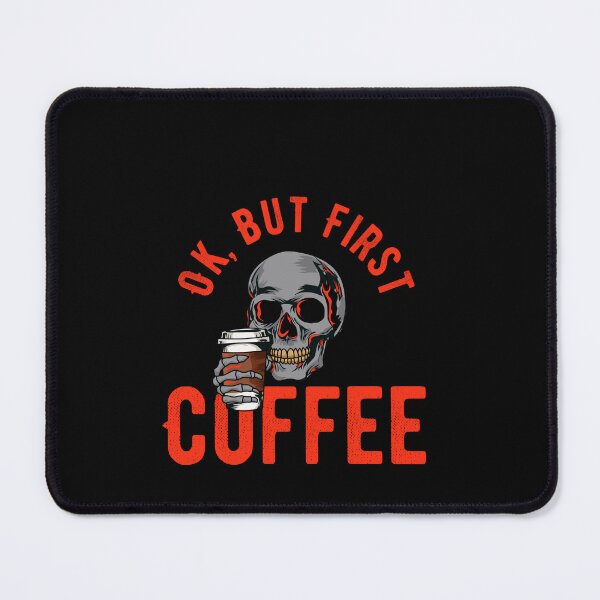 Item preview, OK, But First Coffee - Skull Coffee designed and sold by VinsendDraconi.