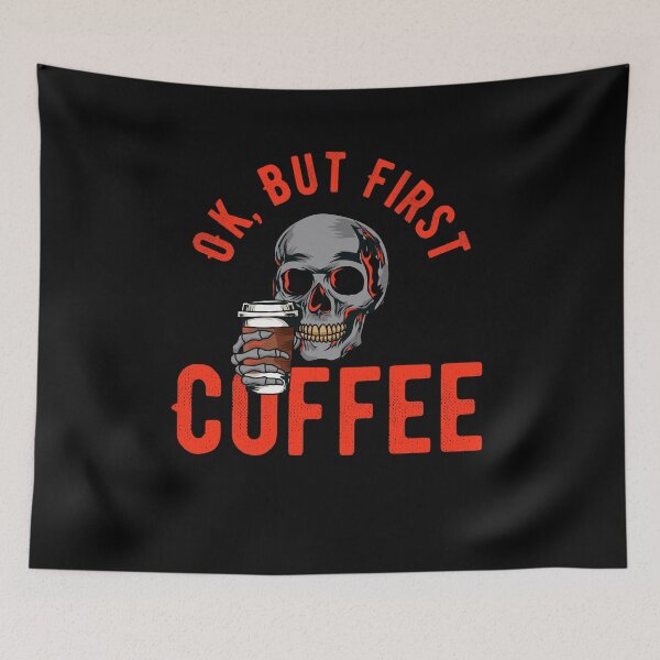 Item preview, OK, But First Coffee - Skull Coffee designed and sold by VinsendDraconi.