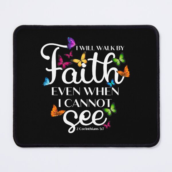 Item preview, I Will Walk By Faith Even What I Cannot See Religious Design designed and sold by PNGShop.