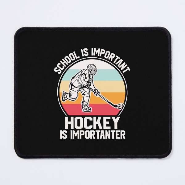 Item preview, School is important Hockey is importanter designed and sold by ArtHavenDesign.