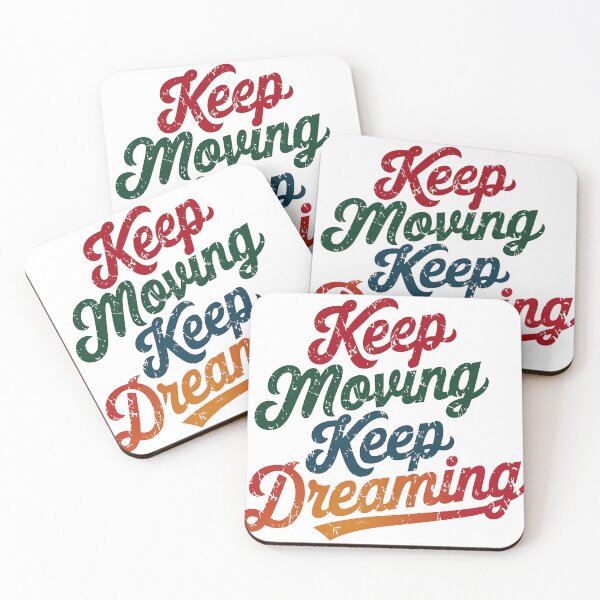Item preview, Keep Moving Keep Dreaming designed and sold by luannsemmsobre.
