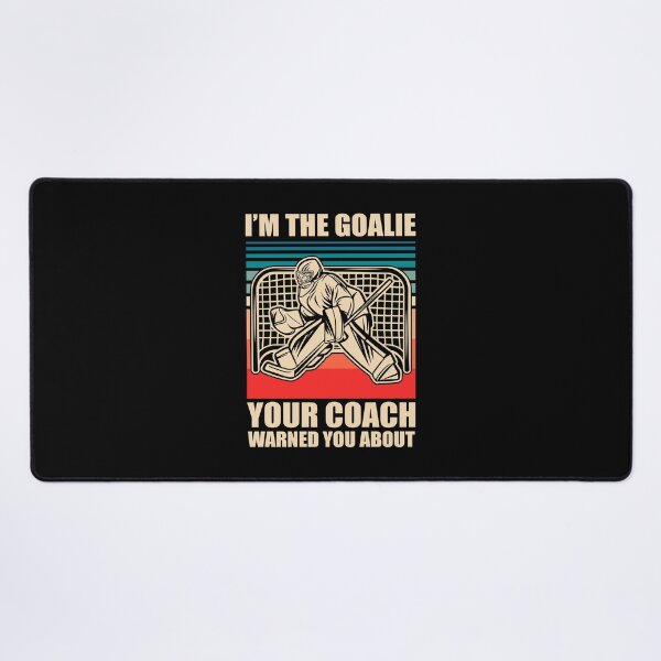 Item preview, I'm the goalie your coach warned you about designed and sold by ArtHavenDesign.