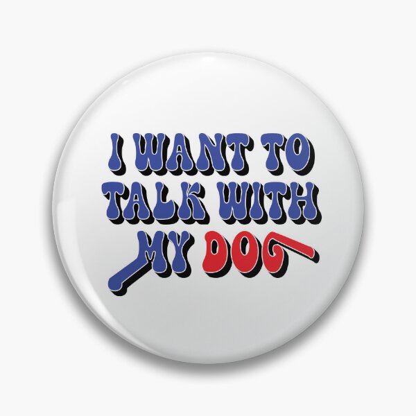 Item preview, I Want to Talk With My Dog – Dog Lover & Pet Humor Design – Cute Puppy Gift designed and sold by sednalafandy79.