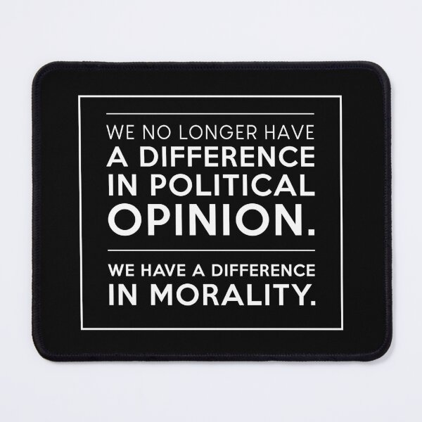 Item preview, We No Longer Have A Difference In Political Opinion designed and sold by kjanedesigns.