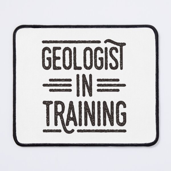 Item preview, Geologist in Training Geology Student designed and sold by jaygo.