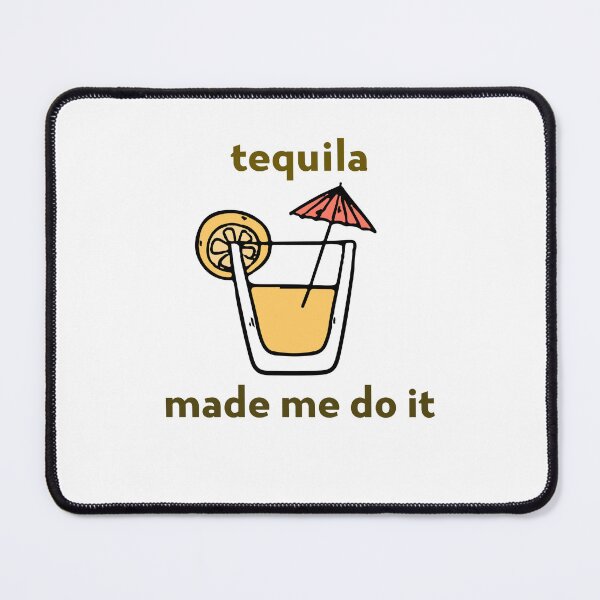 Item preview, Tequila made me do it designed and sold by Ink & Fabric.