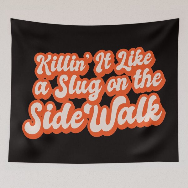 Item preview, Killin’ It Like a Slug on the Sidewalk - Retro Funny Quote designed and sold by DrawHandArt.