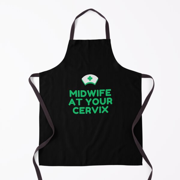 Item preview, Midwife at your cervix designed and sold by ResusTreeMerch.