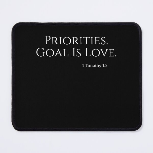 Item preview, Priorities. Goal Is Love. designed and sold by Zceptre.