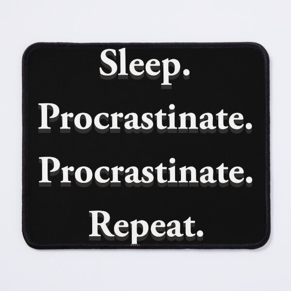 Item preview, Sleep Procrastinate - Repeat designed and sold by SekoOne.