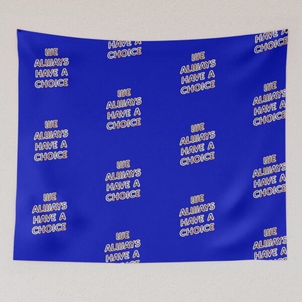 Item preview, We Always Have A Choice designed and sold by TrisIllustrator.