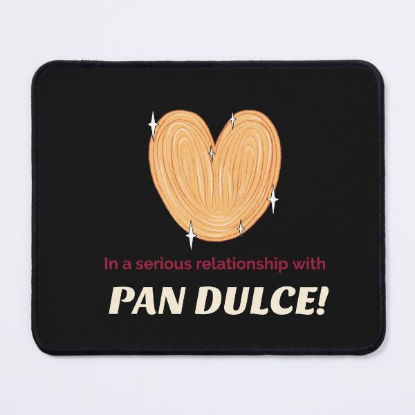 Item preview, In A Serious Relationship With Pan Dulce designed and sold by S Diaz.