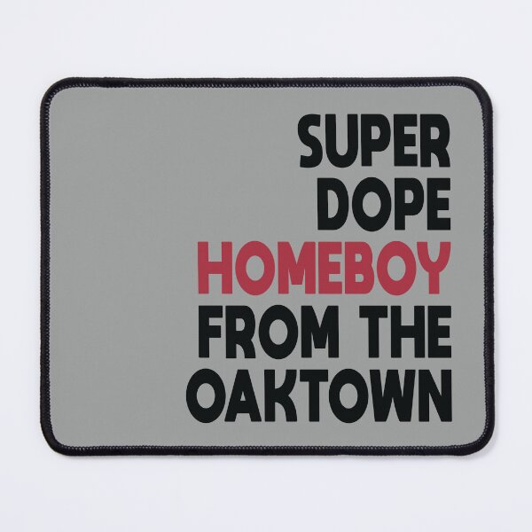 Item preview, Super dope homeboy from the oaktown. - Rap Lyrics designed and sold by mymymagic.