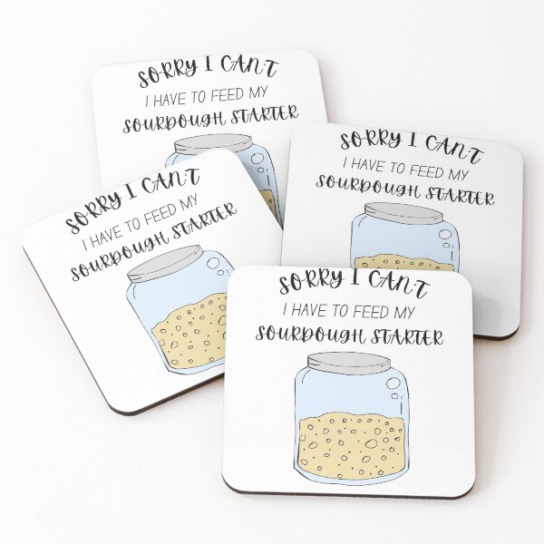 Item preview, Sorry I can't - I have to feed my Sourdough Starter designed and sold by Sweet-Stitches.