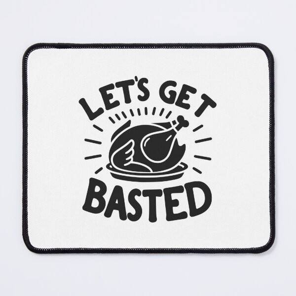 Item preview, Let’s Get Basted designed and sold by Frank Ring.