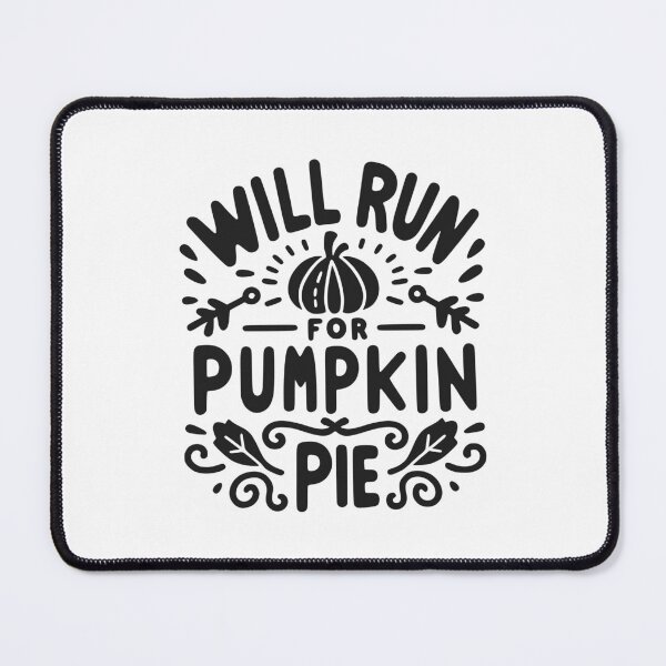 Item preview, Will Run for Pumpkin Pie designed and sold by Frank Ring.