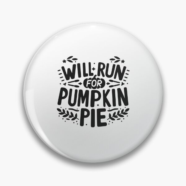 Item preview, Will Run for Pumpkin Pie designed and sold by Frank Ring.
