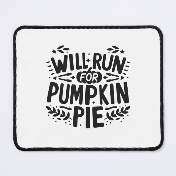 Item preview, Will Run for Pumpkin Pie designed and sold by Frank Ring.