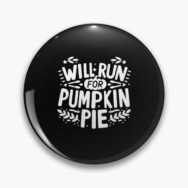 Item preview, Will Run for Pumpkin Pie designed and sold by Frank Ring.