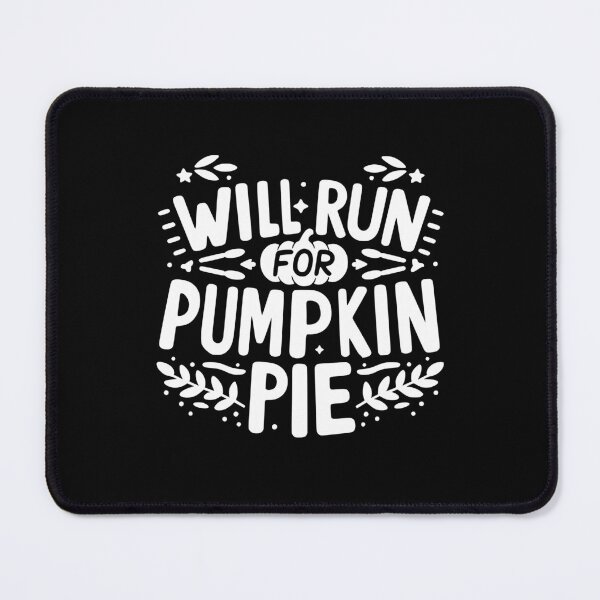Item preview, Will Run for Pumpkin Pie designed and sold by Frank Ring.