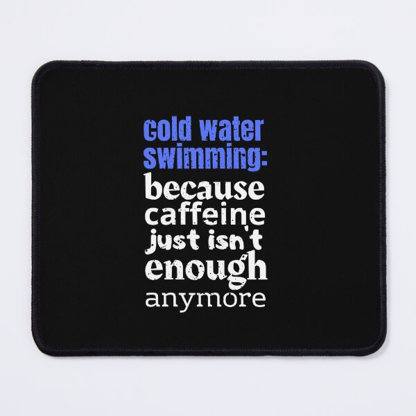 Item preview, cold water swimming: because caffeine just isn't enough anymore Funny Gifts for Pepole Who Like Ice Bathing designed and sold by byMartha.