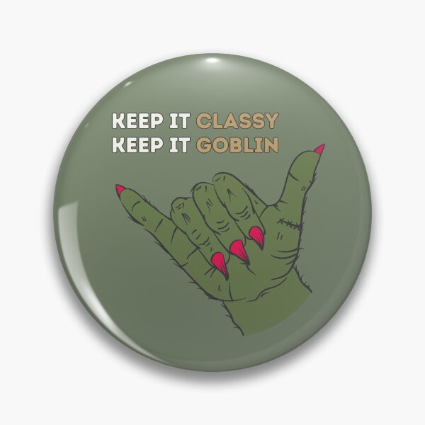 Item preview, Goblin Mode: Keep it Classy designed and sold by GoblinBoutique.