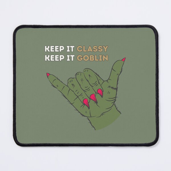 Item preview, Goblin Mode: Keep it Classy designed and sold by GoblinBoutique.
