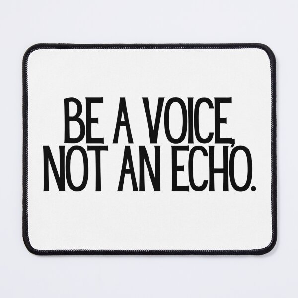 Item preview, Be A Voice, Not An Echo. designed and sold by CharmStudio.