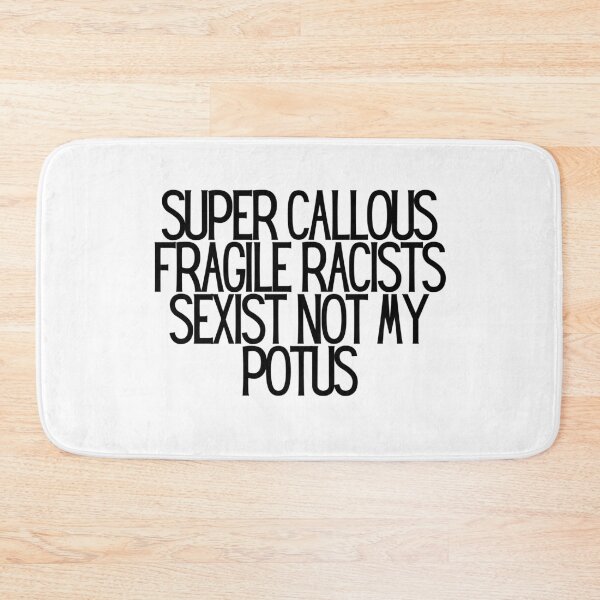 Item preview, Super Callous Fragile Racists Sexist Not My Potus  designed and sold by CharmStudio.