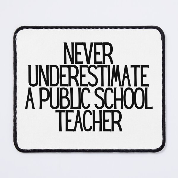 Item preview, Never Underestimate A Public School Teacher  designed and sold by CharmStudio.