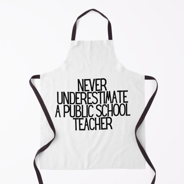 Item preview, Never Underestimate A Public School Teacher  designed and sold by CharmStudio.