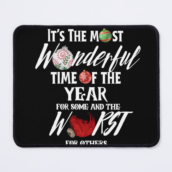 Item preview, It's the Most Wonderful Time of the Year for Some and the Worst for Others designed and sold by SunandShade.