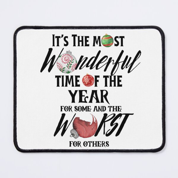 Item preview, It's the Most Wonderful Time of the Year for Some and the Worst for Others designed and sold by SunandShade.