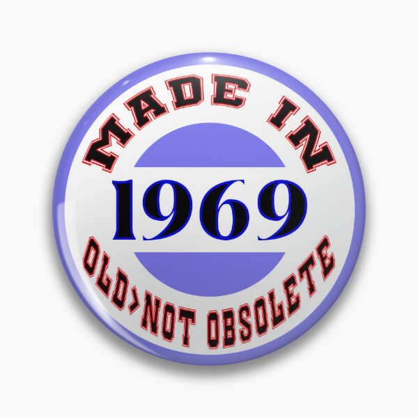 Item preview, Made in 1969 - Old, Not Obsolete designed and sold by DigitalandPhoto.
