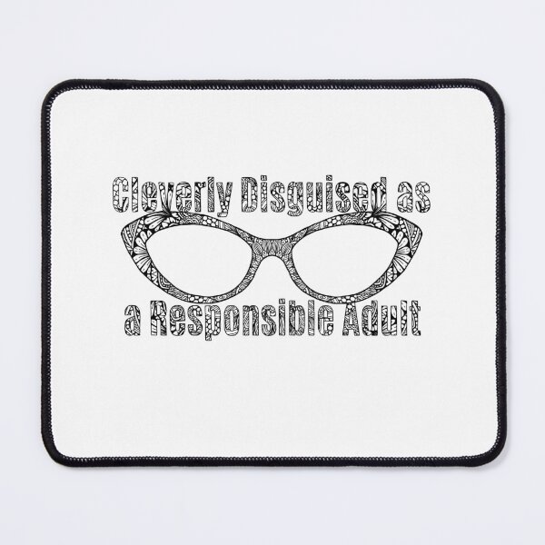 Item preview, Cleverly Disguised as a Responsible Adult designed and sold by Zen's Doodles.