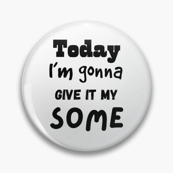 Item preview, Gonna give it my some designed and sold by KJGHeadRowdy.