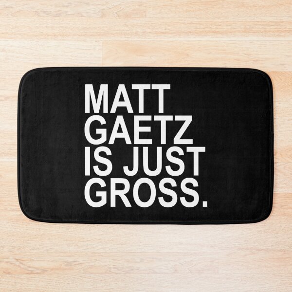 Item preview, Matt Gaetz is just gross designed and sold by Thelittlelord.