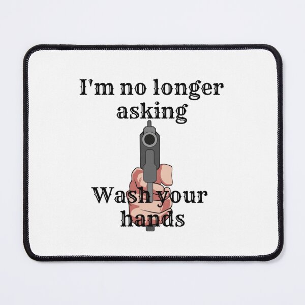 Item preview, I'm no longer asking wash your hands designed and sold by socrazy3.