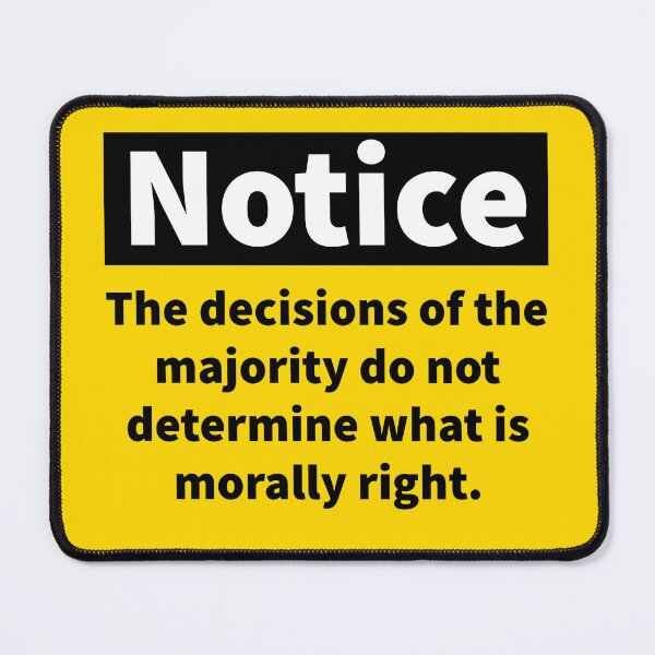 Item preview, The majority do not determine what is morally right  designed and sold by Rachel the Artist .