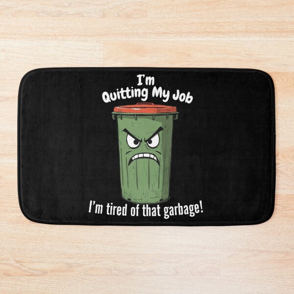 Item preview, I'M QUITTING MY JOB – Tired of That Garbage? Time to Walk Away! designed and sold by Hope2123.