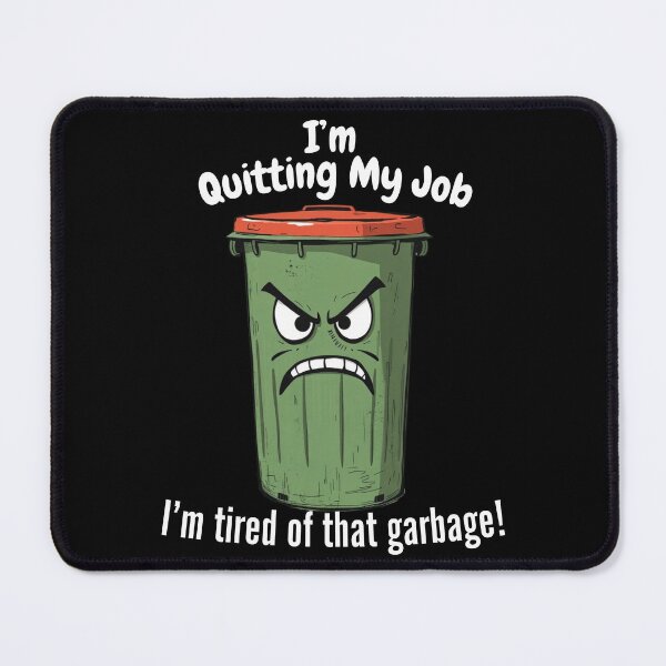 Item preview, I'M QUITTING MY JOB – Tired of That Garbage? Time to Walk Away! designed and sold by Hope2123.