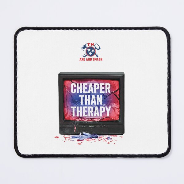 Item preview, Cheaper Than Therapy (for White Background) designed and sold by TNAxeandSmash.