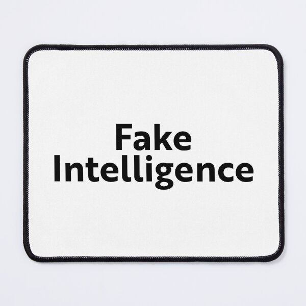 Item preview, Fake Intelligence designed and sold by WhackoDesigns.