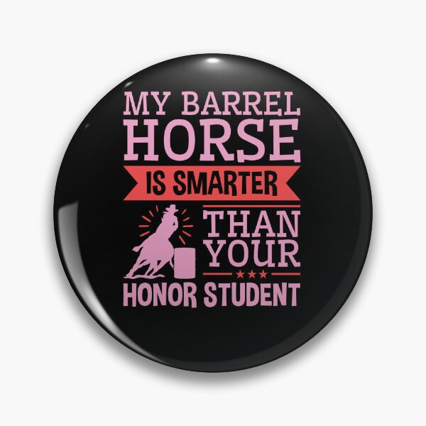 Item preview, My Barrel Horse is Smarter Than Your Honor Student Funny Barrel Racing designed and sold by jaygo.