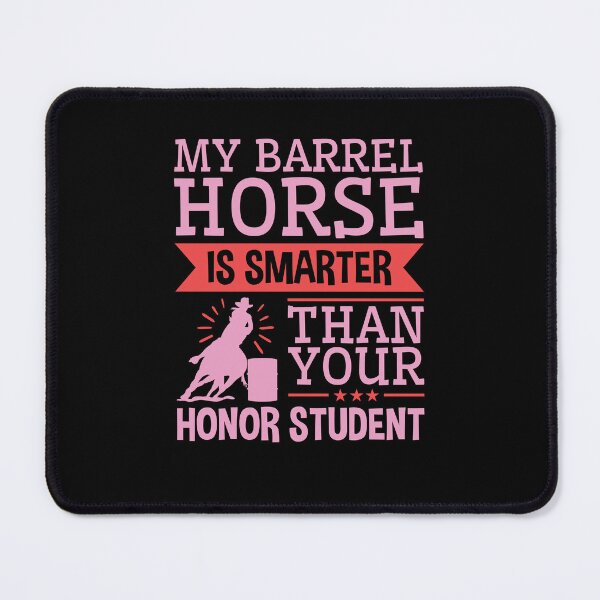 Item preview, My Barrel Horse is Smarter Than Your Honor Student Funny Barrel Racing designed and sold by jaygo.