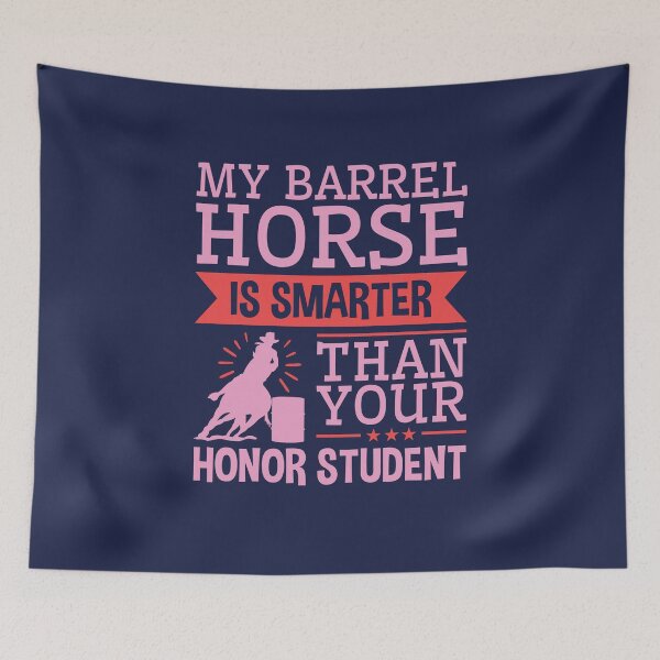 Item preview, My Barrel Horse is Smarter Than Your Honor Student Funny Barrel Racing designed and sold by jaygo.