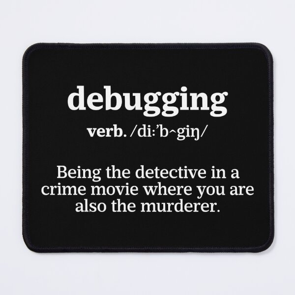 Item preview, Debugging Definition - Programmer Humor & Coding Design designed and sold by ScienceCorner.