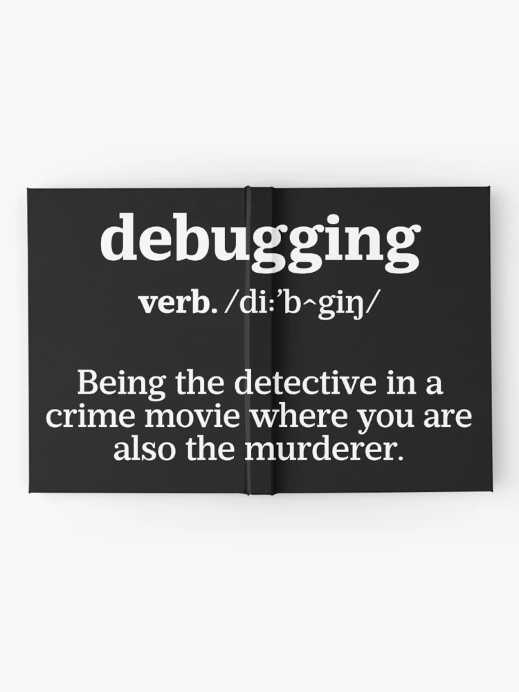 Thumbnail 2 of 3, Journal, Debugging Definition - Programmer Humor & Coding Design designed and sold by ScienceCorner.