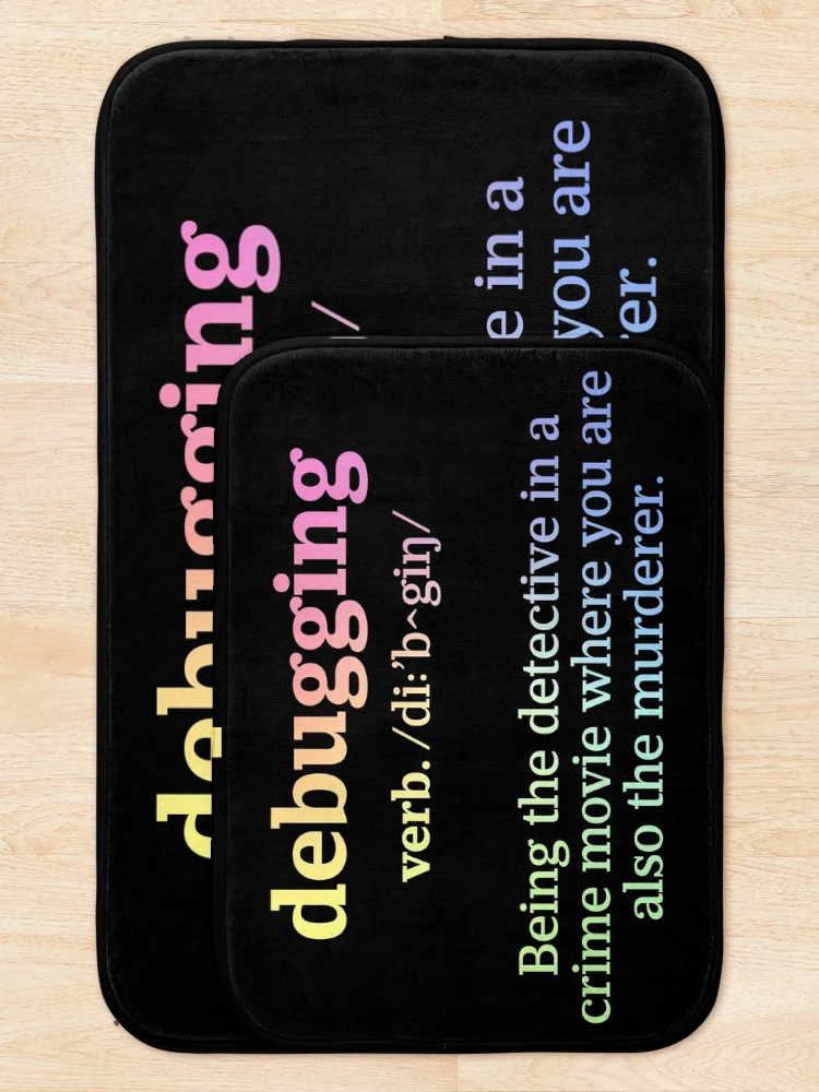 Thumbnail 5 von 6, Badematte, Debugging-Definition - Programmiererhumor und Coding-Design designt und verkauft von ScienceCorner.